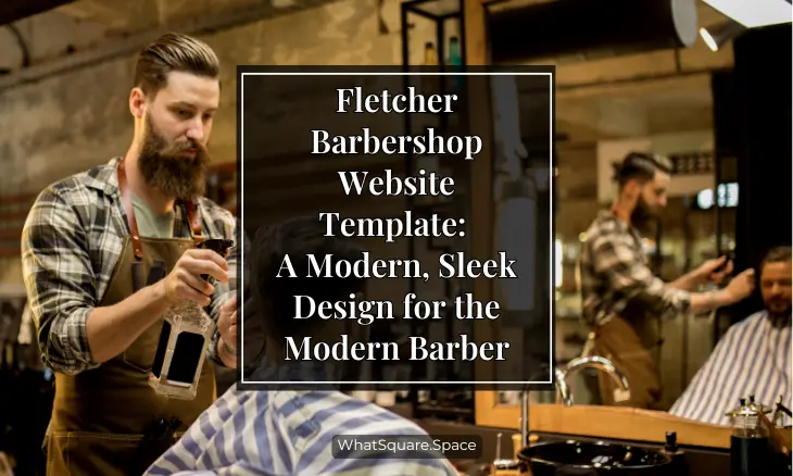 Fletcher Barbershop Website Template: A Modern, Sleek Design for the Modern Barber